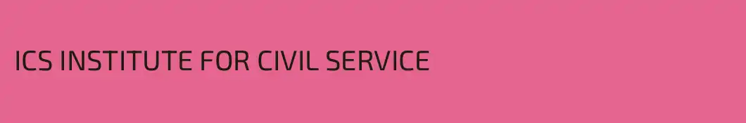 ICS INSTITUTE FOR CIVIL SERVICE